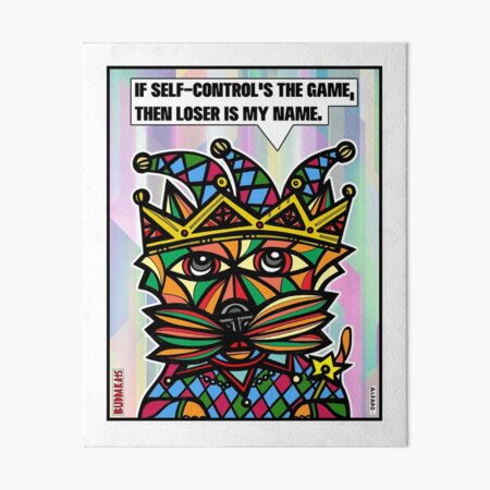 "If self-control's the game..." Art Board Print