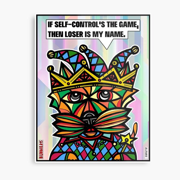 "If self-control's the game..." Metal Print