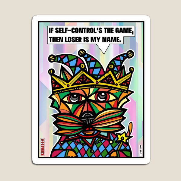 "If self-control's the game..." Magnet