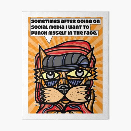 "Sometimes after going on social media..." Art Board Print