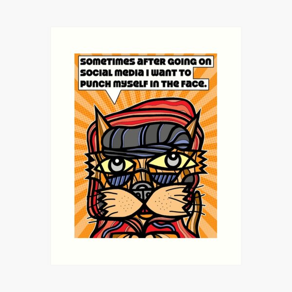 "Sometimes after going on social media..." Art Print