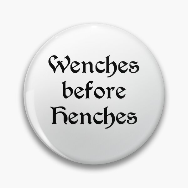 Item preview, Wenches before Henches (black letters) designed and sold by Goth-It-Covered.