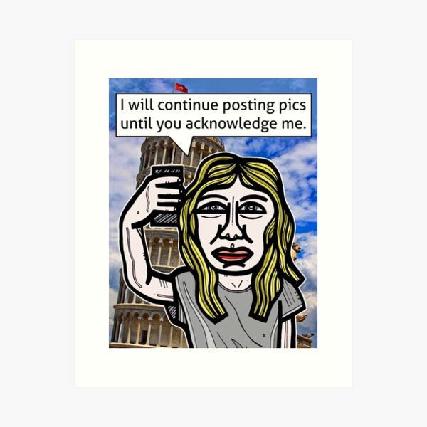 "I will continue posting pics..." Art Print