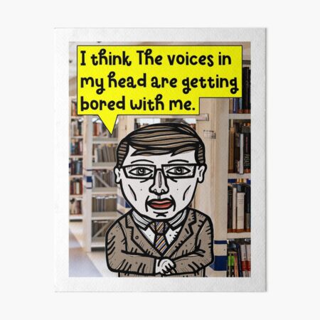 "I think the voices in my head are..." Art Board Print