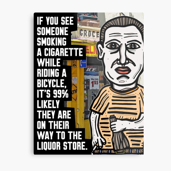 "If you see someone smoking a cigarette while..." Metal Print