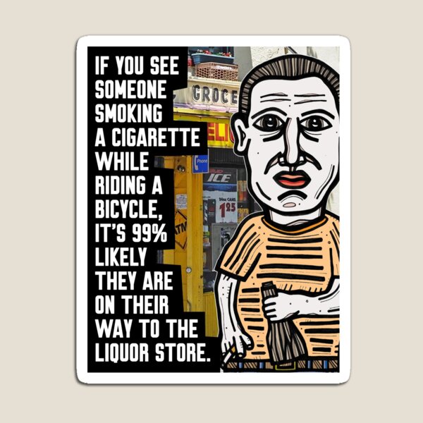 "If you see someone smoking a cigarette while..." Magnet