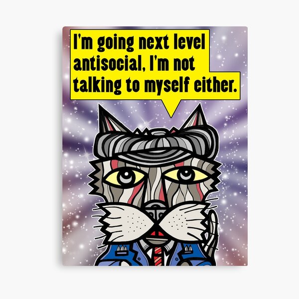 "I'm going next level antisocial..." Canvas Print