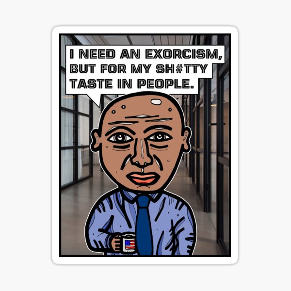 "I need an exorcism..." Sticker