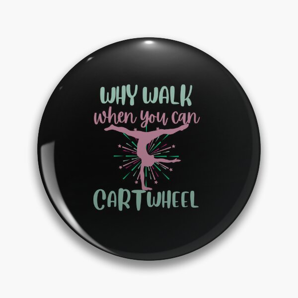 Item preview, Why Walk When You Can Cartwheel - Gymnastics.  designed and sold by belladesign7.