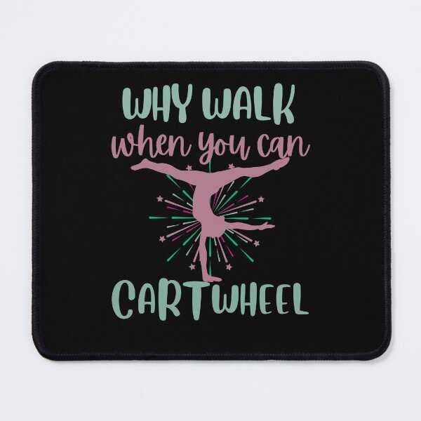 Item preview, Why Walk When You Can Cartwheel - Gymnastics. designed and sold by belladesign7.