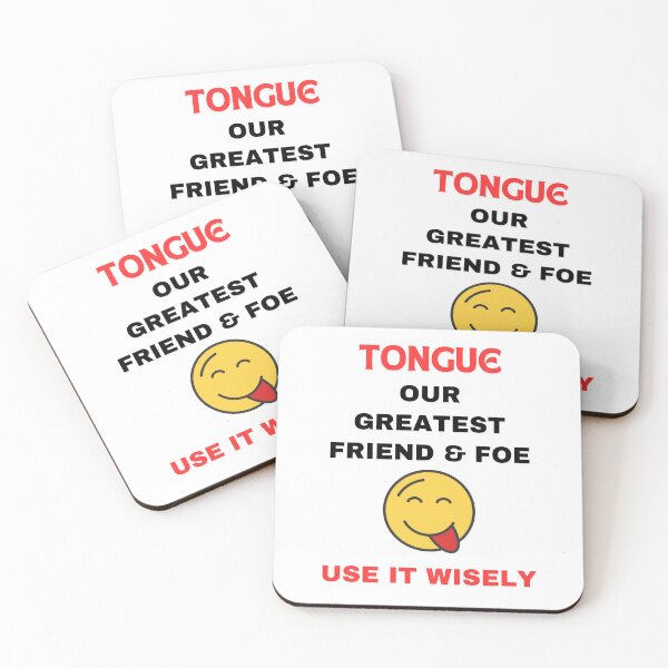 Item preview, Tongue - Our Greatest Friend & Foe - Use It Wisely designed and sold by HELLO TIGER.