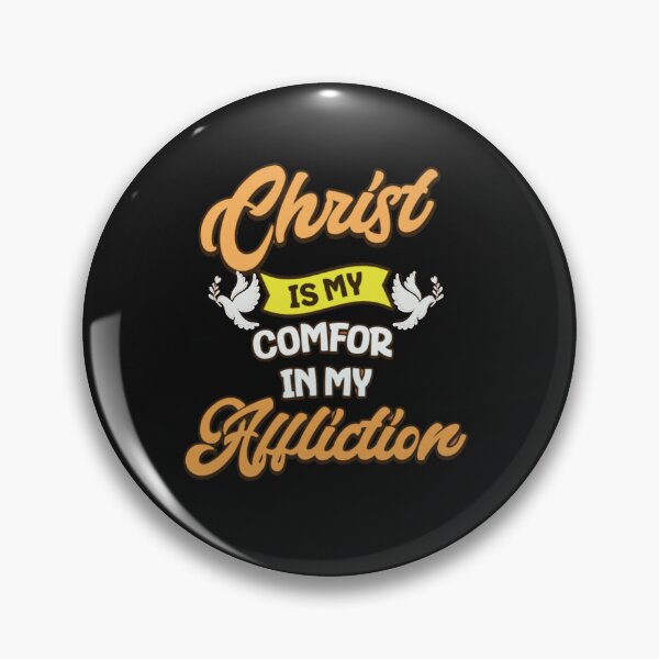 Item preview, Christ is my comfor in my affliction. designed and sold by Virtuousvogue.