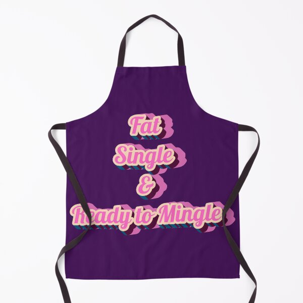 Item preview, Fat, Single, and Ready to Mingle! designed and sold by Ink And Inspire.