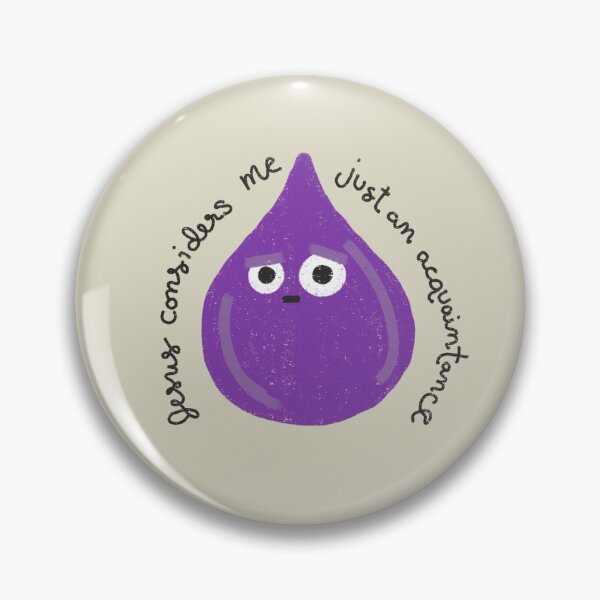 Item preview, Jesus considers me just an acquaintance / Fig designed and sold by SydneyKoffler.