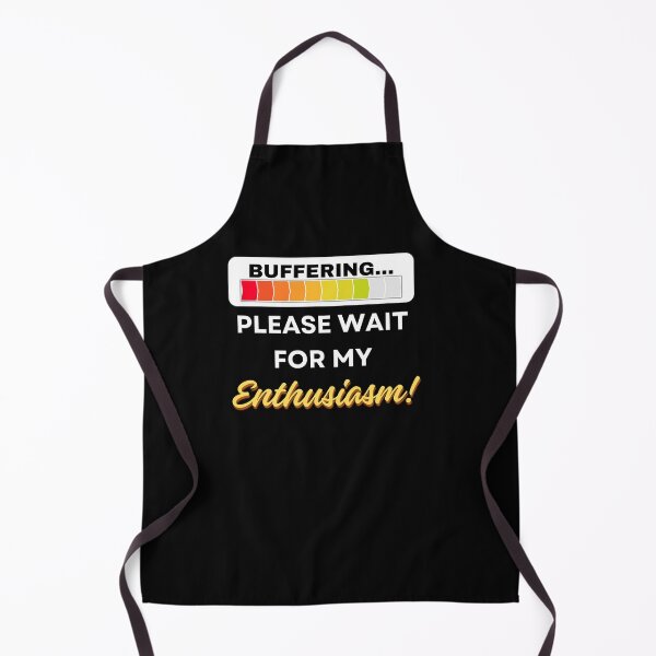 Item preview, Buffering... Please Wait for My Enthusiasm! designed and sold by FunnyWittyWares.