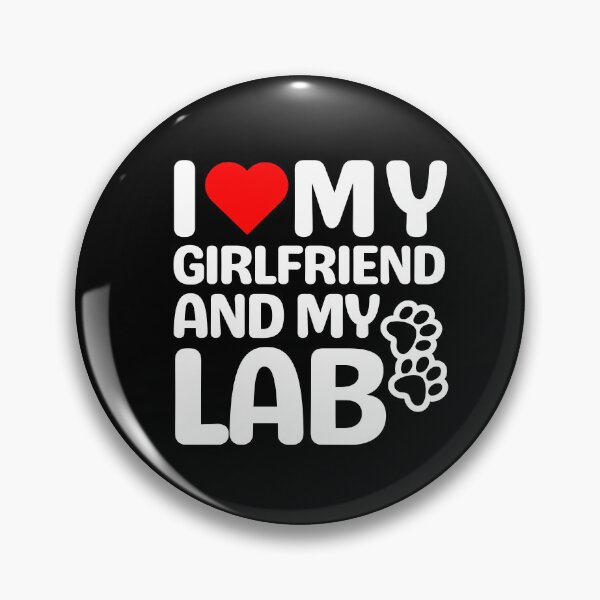 Item preview, I Love My Girlfriend And My Lab designed and sold by TheAnimalZ00.