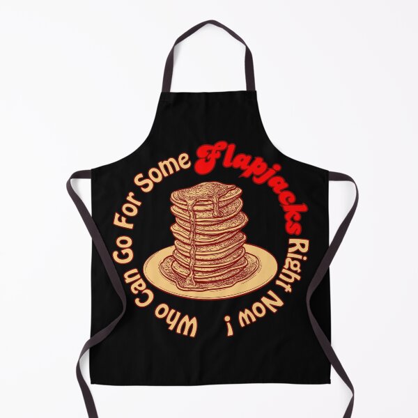 Item preview, Flapjacks - Who Can Go For Some Flapjacks Right Now designed and sold by theflandonian.