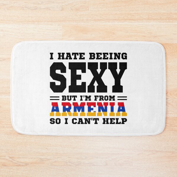Item preview, I hate beeing Sexy but I'm form Armenia so I can't help designed and sold by BYNDART.
