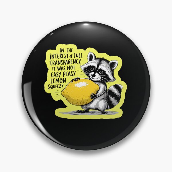 Item preview, Easy Peasy Lemon Squeezy Raccoon  designed and sold by WoodburyLake.