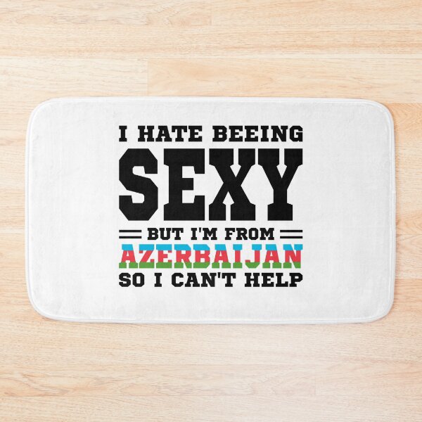 Item preview, I hate beeing Sexy but I'm form Azerbaijan so I can't help designed and sold by BYNDART.
