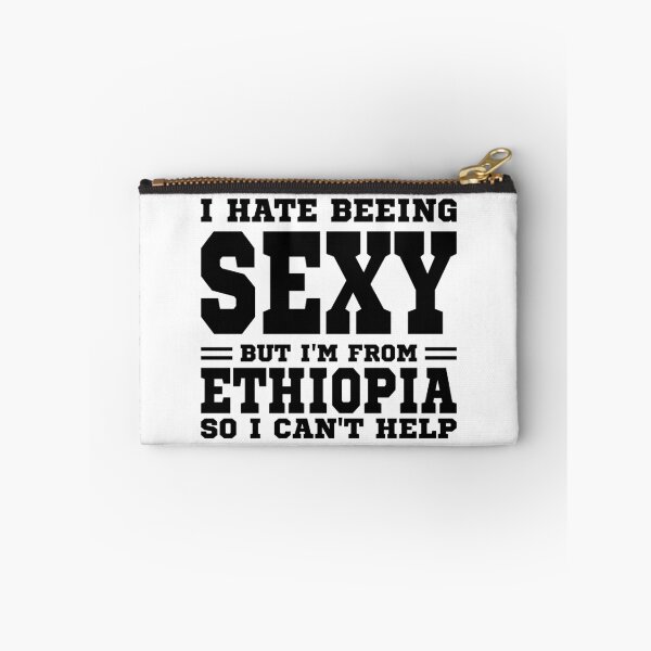 Item preview,  I hate beeing Sexy but I'm form Ethiopia so I can't help designed and sold by BYNDART.