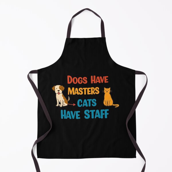 Item preview, Dogs Have Masters, Cats Have Staff designed and sold by FitEnvy.