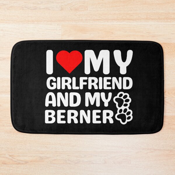 Item preview, I Love My Girlfriend And My Berner designed and sold by TheAnimalZ00.