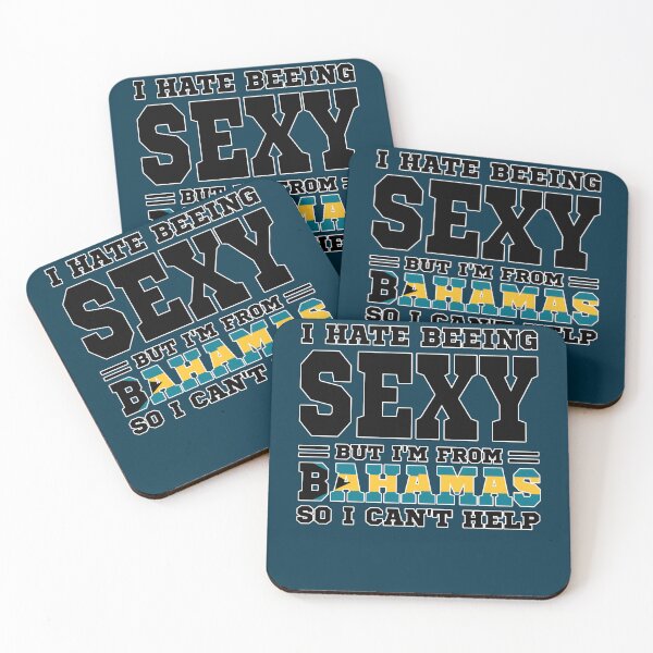 Item preview, I hate beeing Sexy but I'm form Bahamas so I can't help designed and sold by BYNDART.