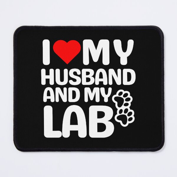 Item preview, I Love My Husband And My Lab designed and sold by TheAnimalZ00.