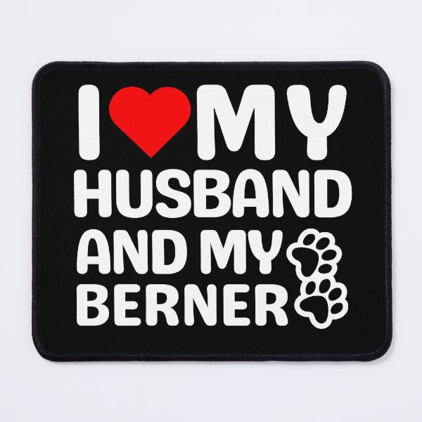 Item preview, I Love My Husband And My Berner designed and sold by TheAnimalZ00.