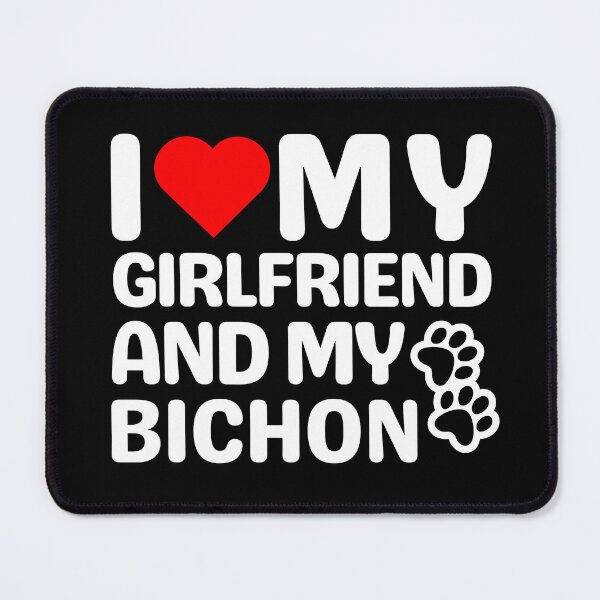 Item preview, I Love My Girlfriend And My Bichon designed and sold by TheAnimalZ00.