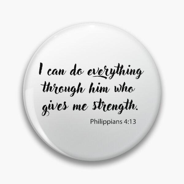 Item preview, I can do everything through him who gives me strength Philippians 4:13 designed and sold by ArtByMarkDesign.