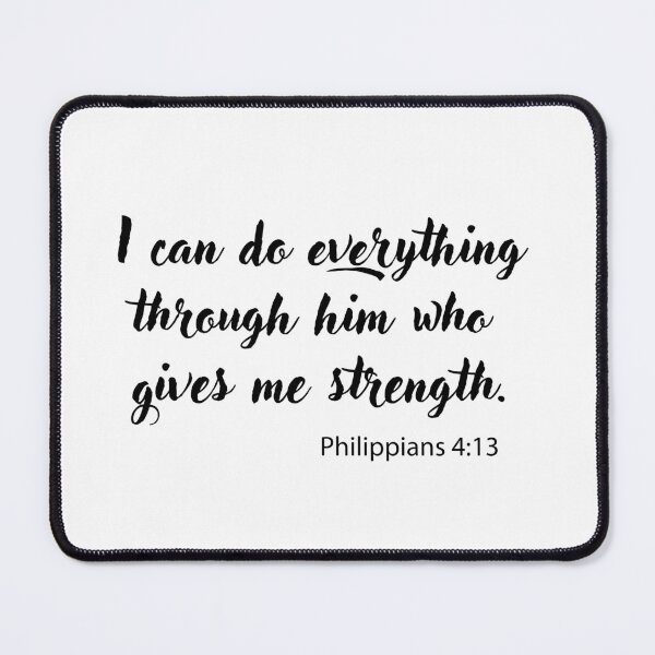 Item preview, I can do everything through him who gives me strength Philippians 4:13 designed and sold by ArtByMarkDesign.
