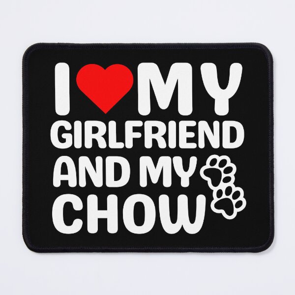 Item preview, I Love My Girlfriend And My Chow designed and sold by TheAnimalZ00.