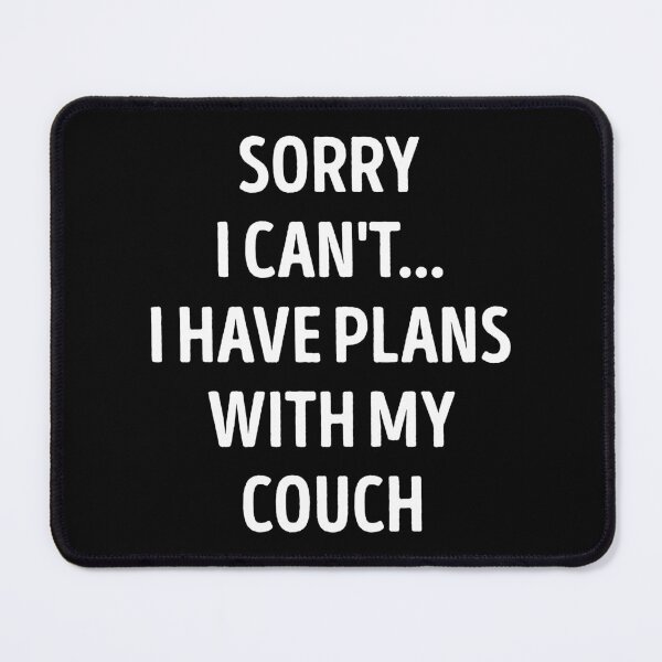 Item preview, Sorry I Can't I Have Plans With My Couch Funny Couch Lover designed and sold by RareBunny.