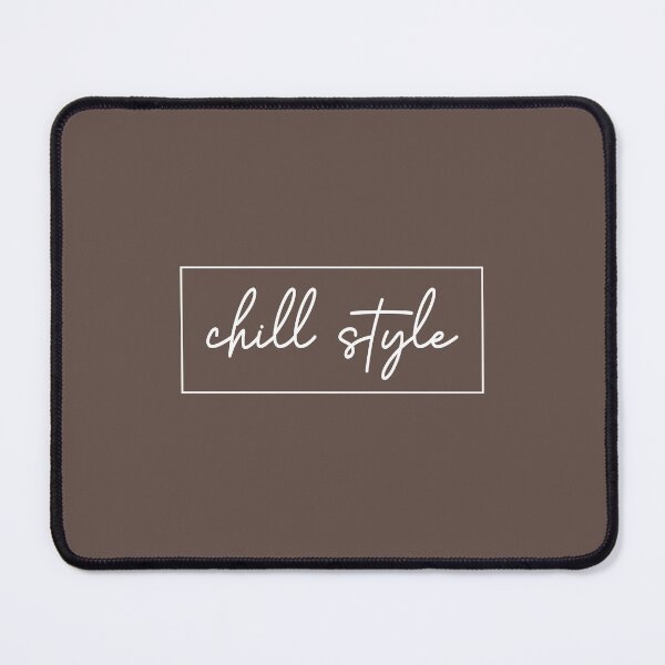 Chill Style Mouse Pad