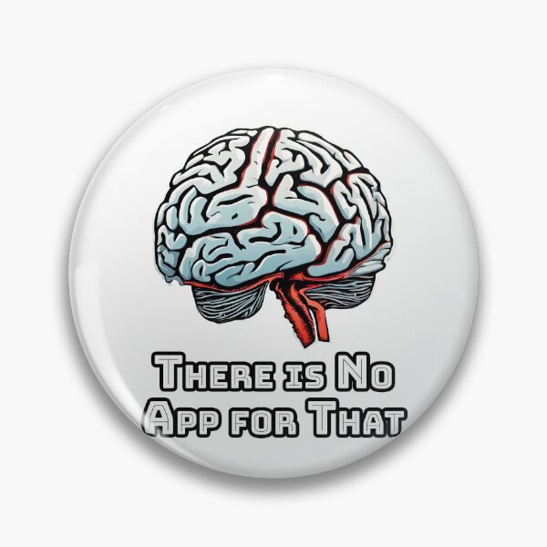 Item preview, There is No App for That - Brain quote 1 designed and sold by Tom-Johnson.