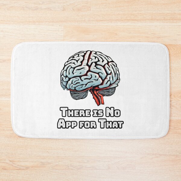 Item preview, There is No App for That - Brain quote 1 designed and sold by Tom-Johnson.