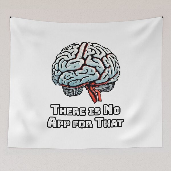 Item preview, There is No App for That - Brain quote 1 designed and sold by Tom-Johnson.