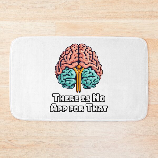 Item preview, There is No App for That - Brain quote 2 designed and sold by Tom-Johnson.