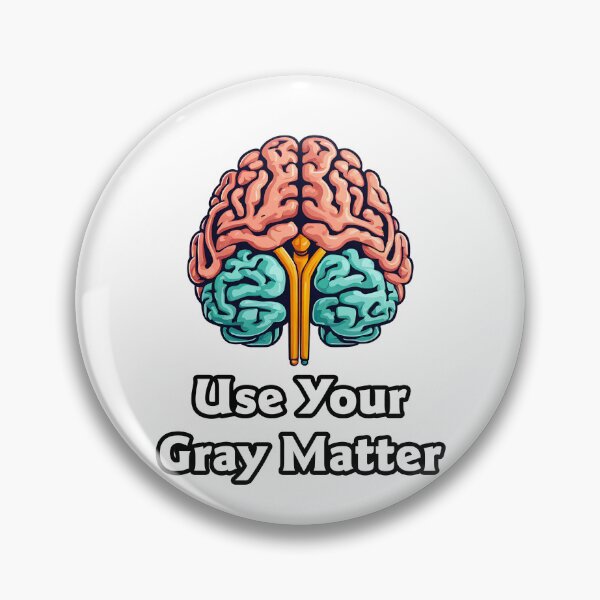 Item preview, Use Your Gray Matter - Brain quote 2 designed and sold by Tom-Johnson.