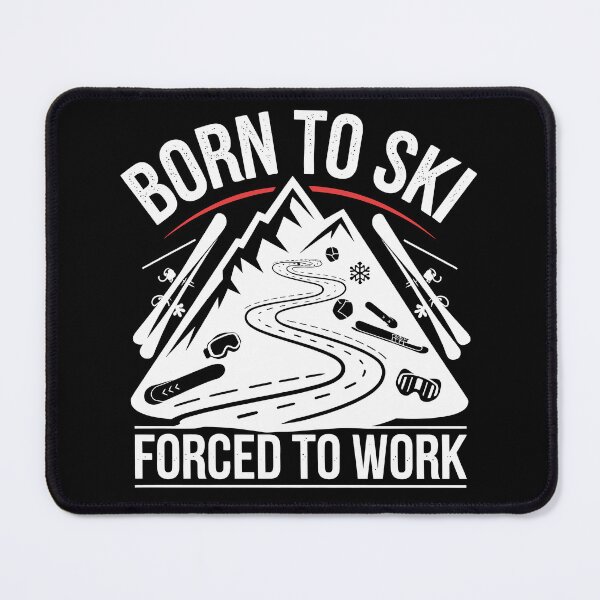 Item preview, Born to Ski Forced to Work – Funny Ski Lover's Quote designed and sold by tmerchtrends.