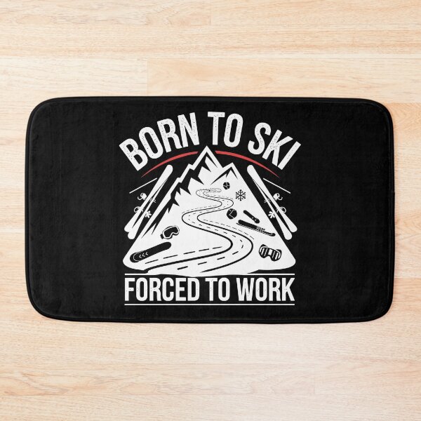 Item preview, Born to Ski Forced to Work – Funny Ski Lover's Quote designed and sold by tmerchtrends.