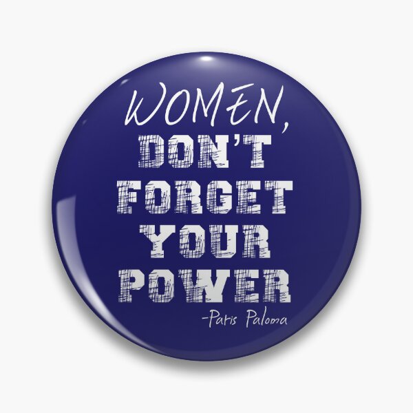 Item preview, Women Dont Forget Your Power Paris Paloma Quote Anti Fascist Anti Trump  designed and sold by ichewsyou.