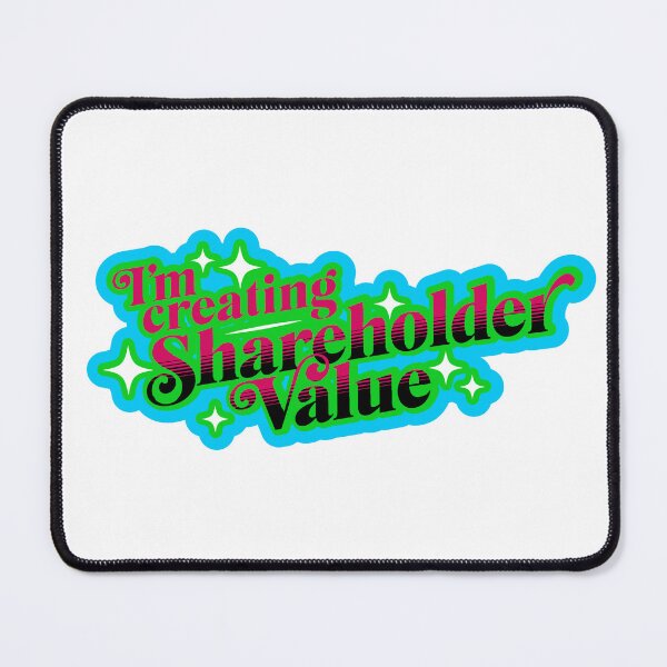 Item preview, I'm Creating Shareholder Value! designed and sold by DarkSideHustle.