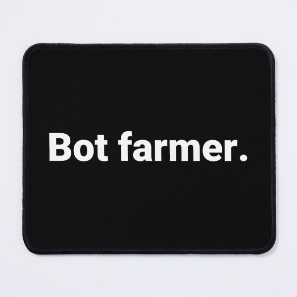 Item preview, Bot farmer. designed and sold by Text-based T-Shirts and Gifts.