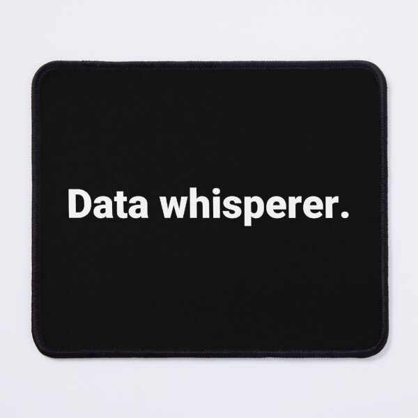 Item preview, Data whisperer. designed and sold by Text-based T-Shirts and Gifts.