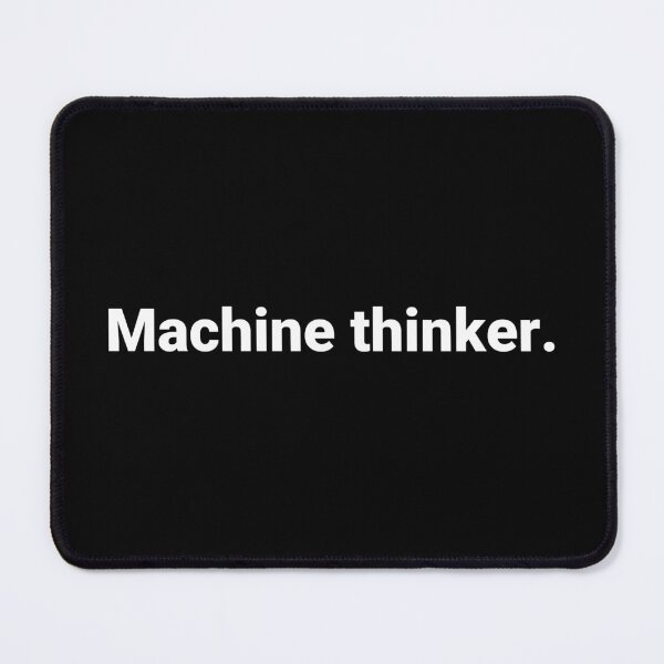 Item preview, Machine thinker. designed and sold by Text-based T-Shirts and Gifts.