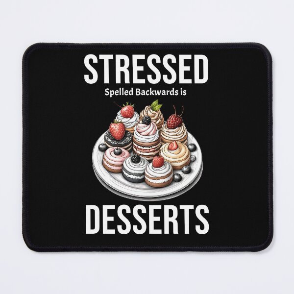 Item preview, Stressed Spelled Backwards Is Desserts designed and sold by JintyArt.