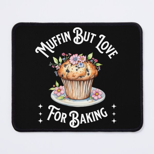 Item preview, Muffin But Love For Baking designed and sold by JintyArt.